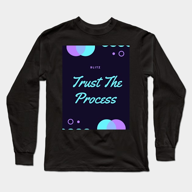 Trust the Process Long Sleeve T-Shirt by Mem7e7